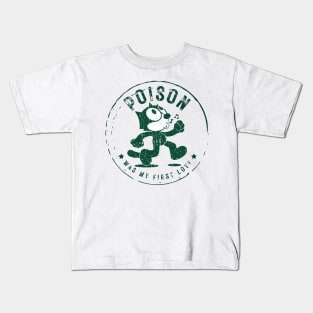 poison  was my first love Kids T-Shirt